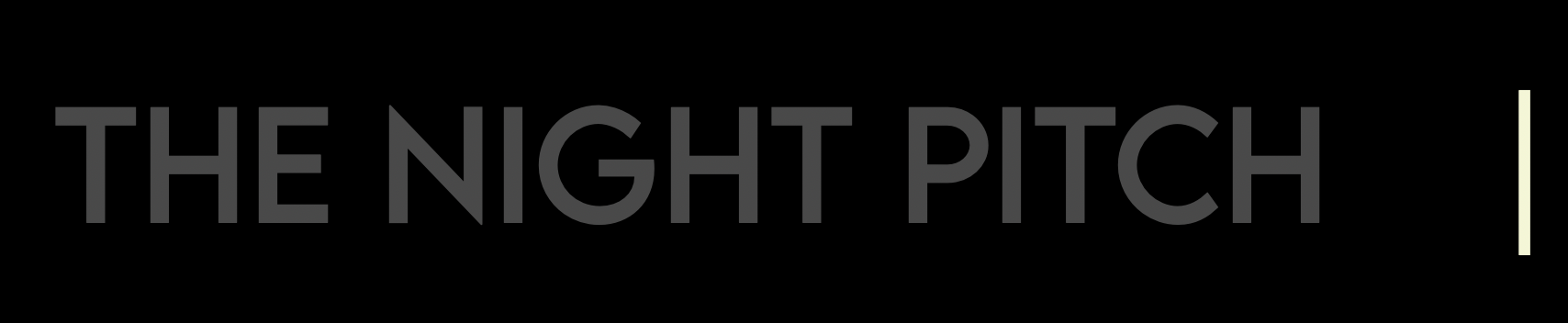 The Night Pitch header text